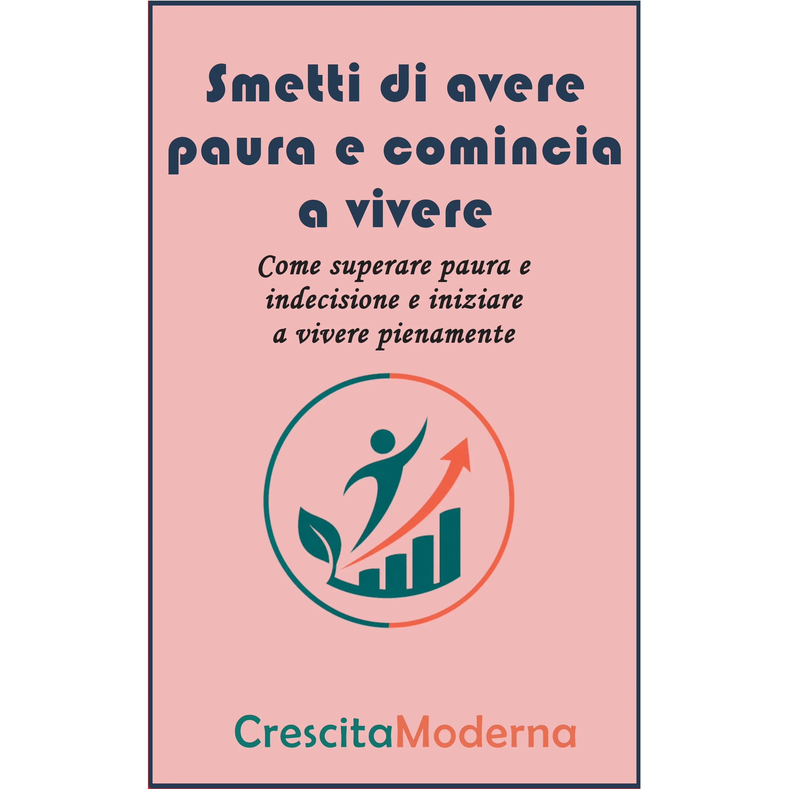 Smetti di avere paura e comincia a vivere copertina